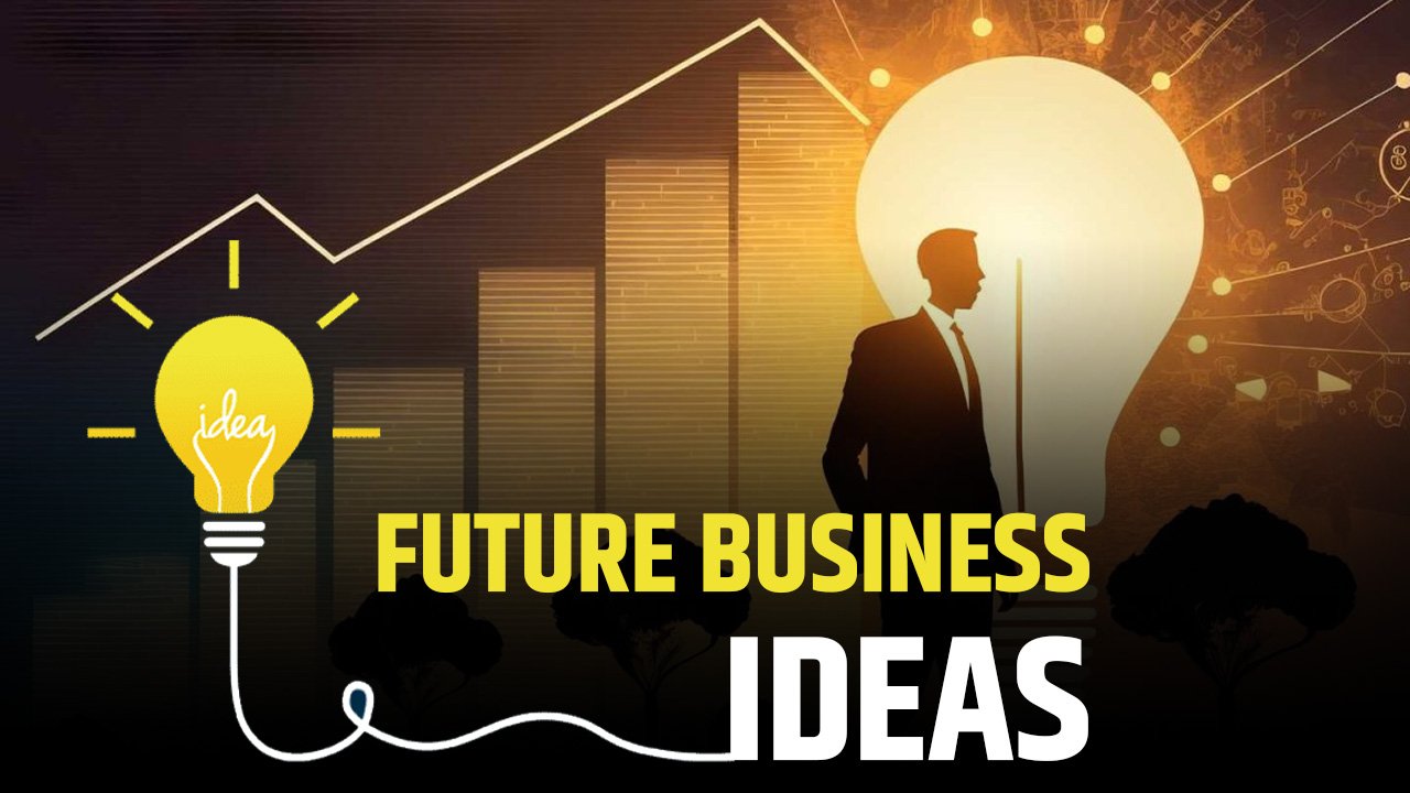 Future-Business-Ideas